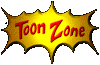 Visit the rest of Toon Zone!!!